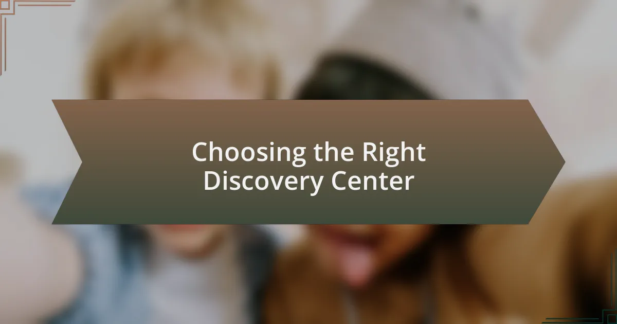 Choosing the Right Discovery Center