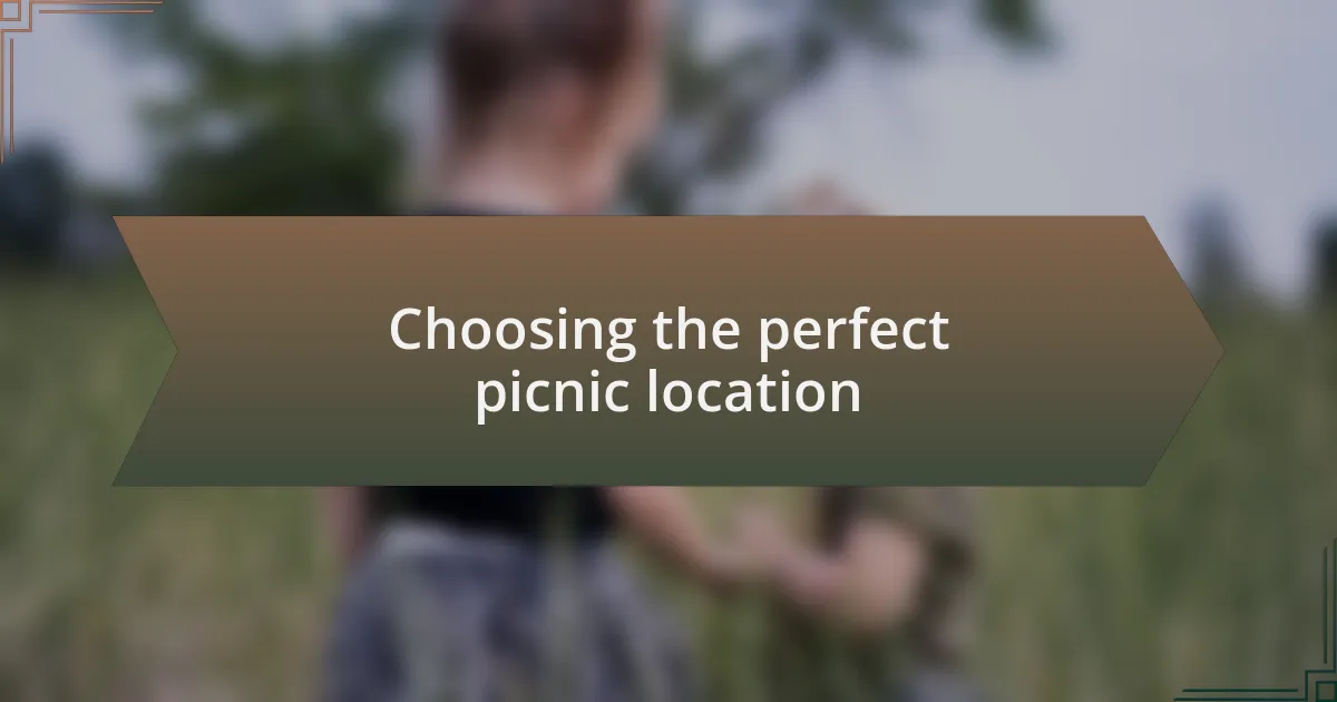 Choosing the perfect picnic location