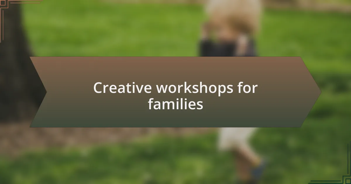 Creative workshops for families