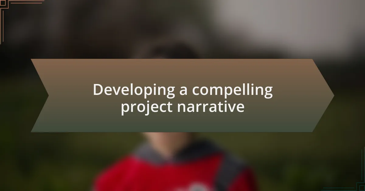 Developing a compelling project narrative