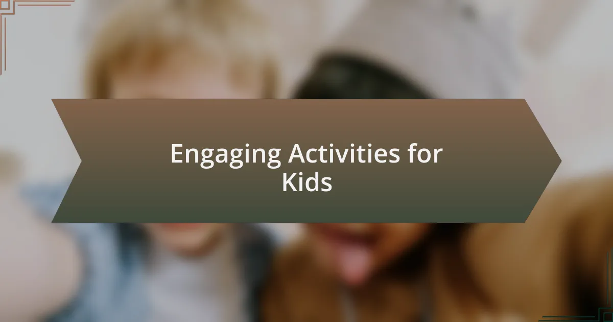 Engaging Activities for Kids