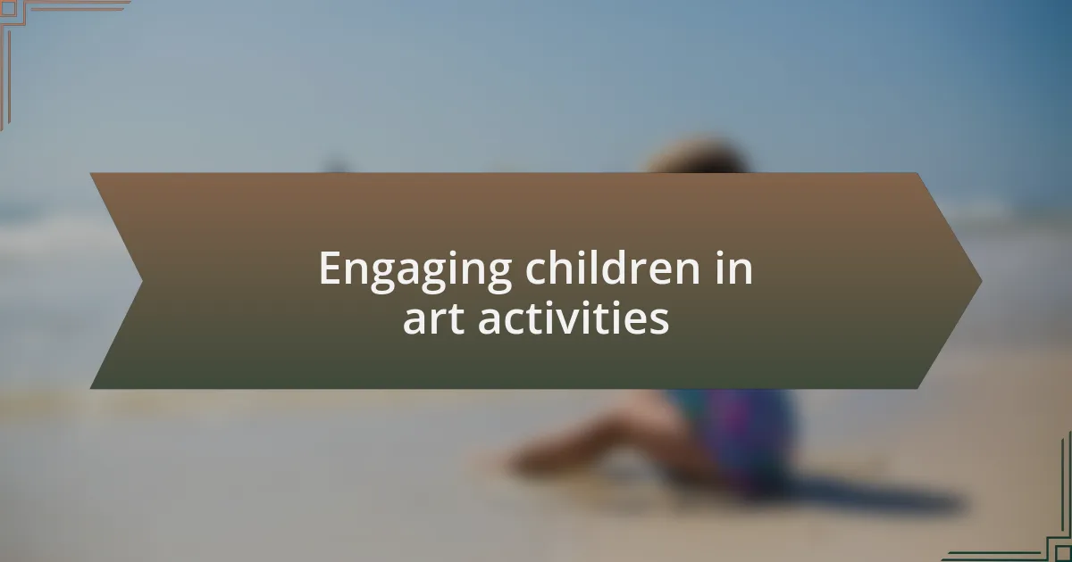 Engaging children in art activities