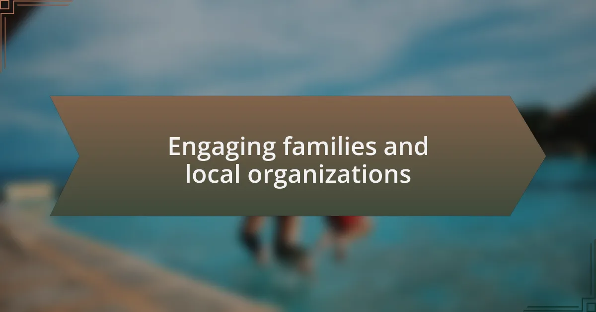 Engaging families and local organizations