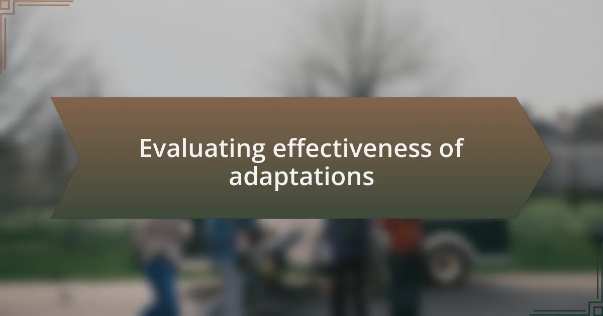 Evaluating effectiveness of adaptations