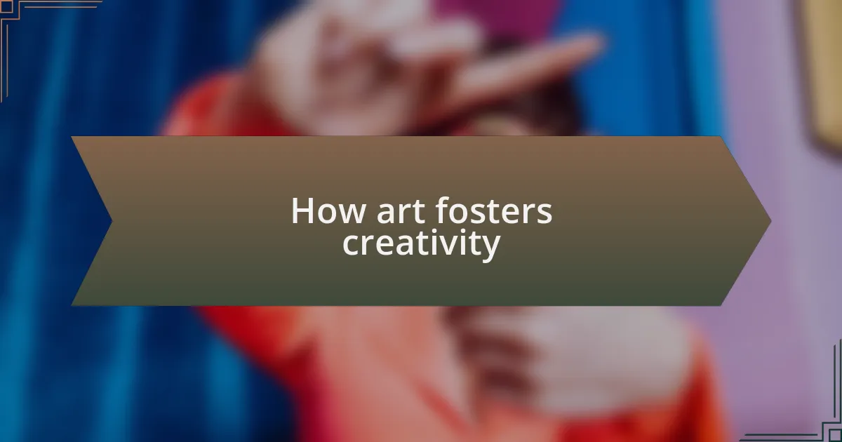 How art fosters creativity