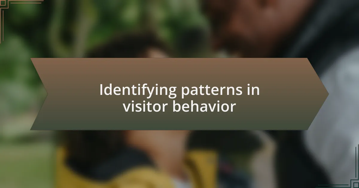 Identifying patterns in visitor behavior