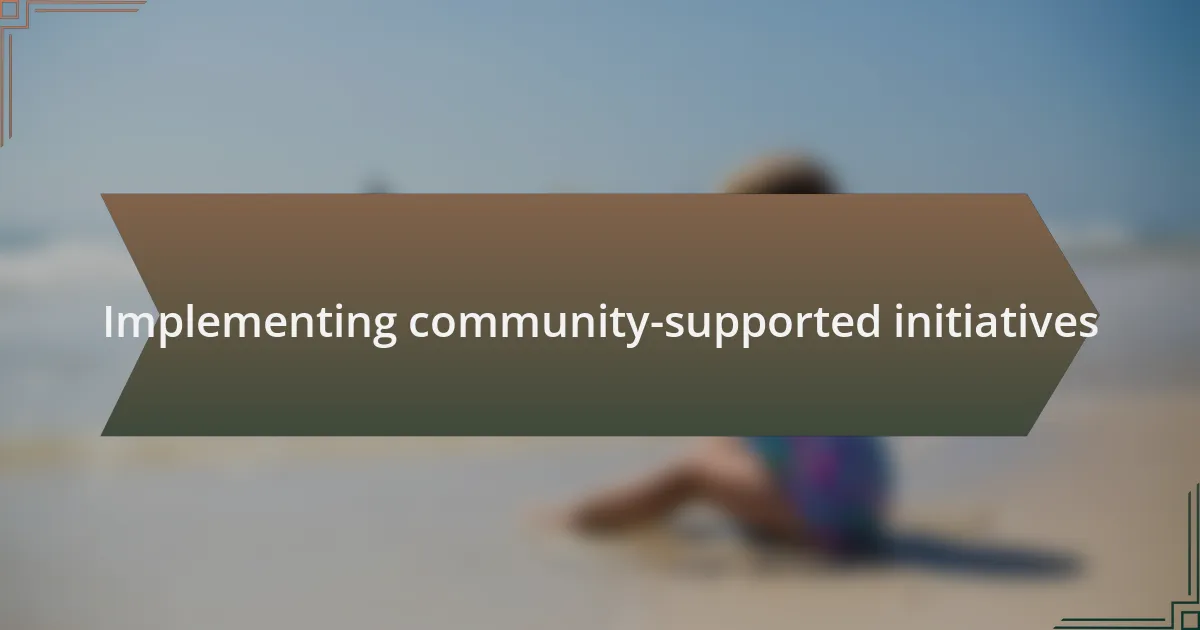 Implementing community-supported initiatives