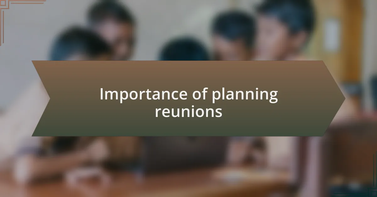 Importance of planning reunions