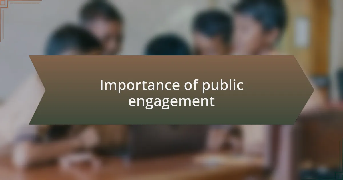 Importance of public engagement