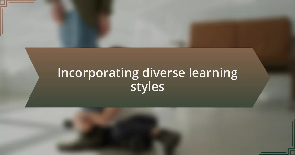Incorporating diverse learning styles