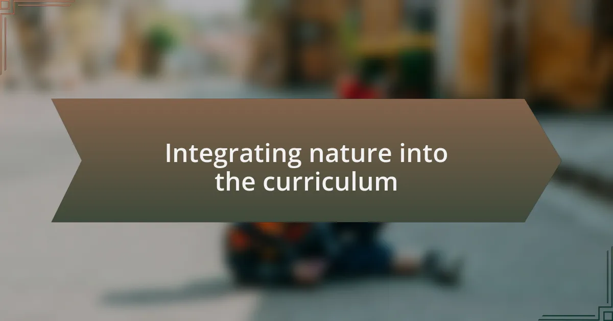Integrating nature into the curriculum