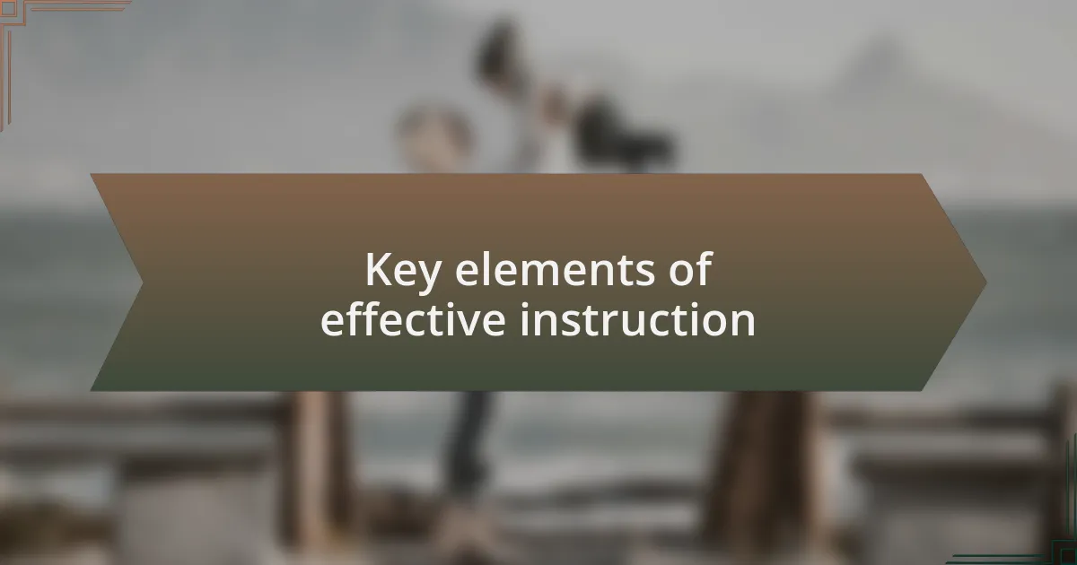 Key elements of effective instruction