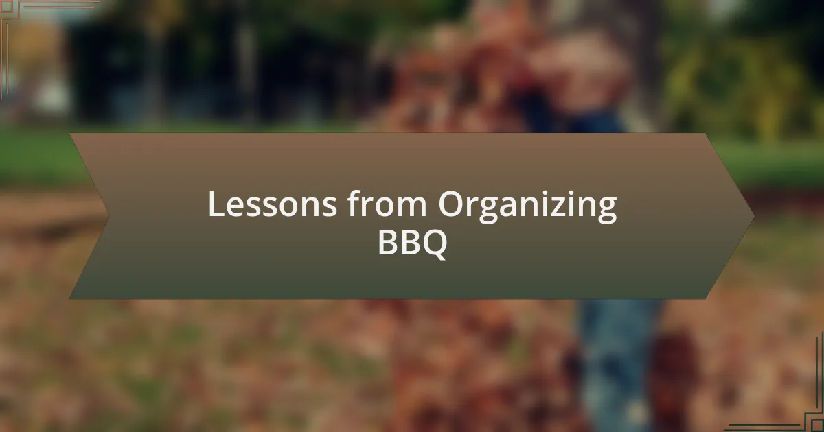 Lessons from Organizing BBQ