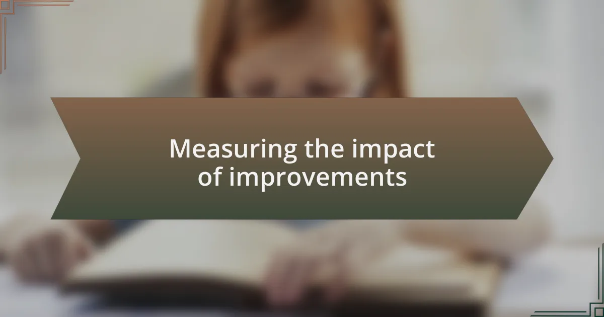 Measuring the impact of improvements