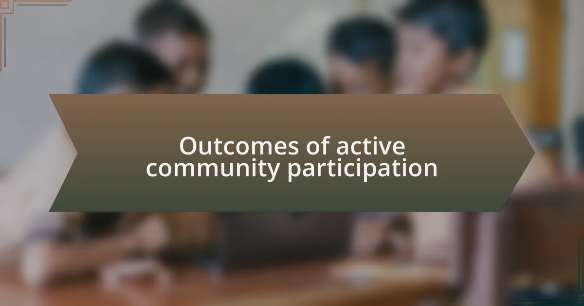 Outcomes of active community participation