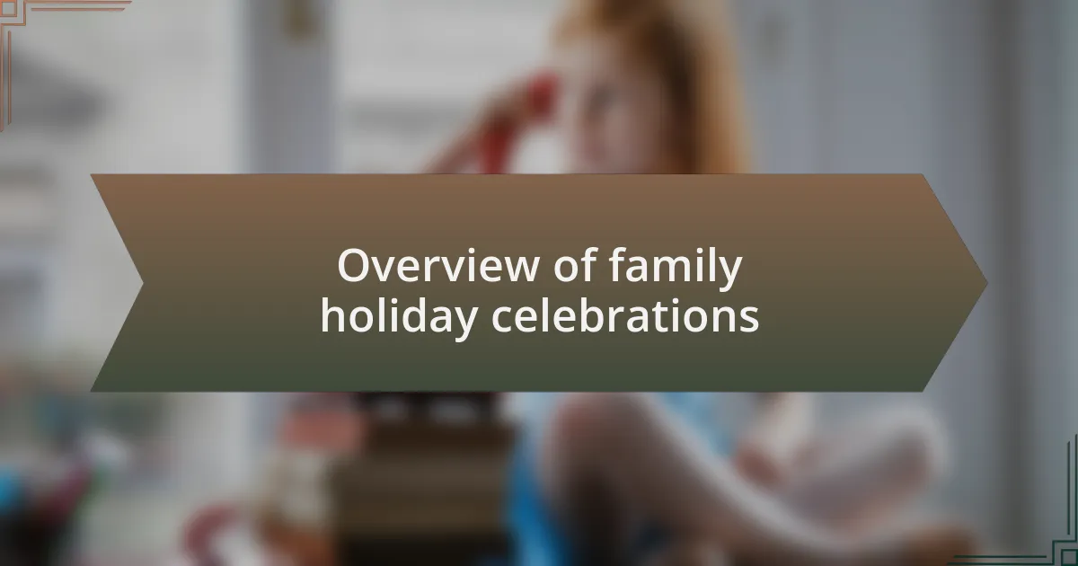 Overview of family holiday celebrations
