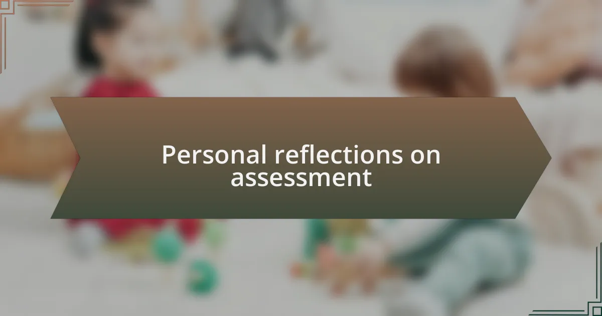 Personal reflections on assessment