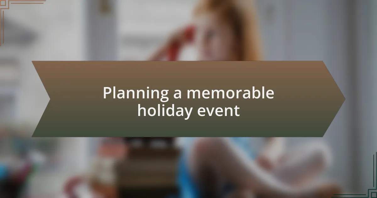 Planning a memorable holiday event