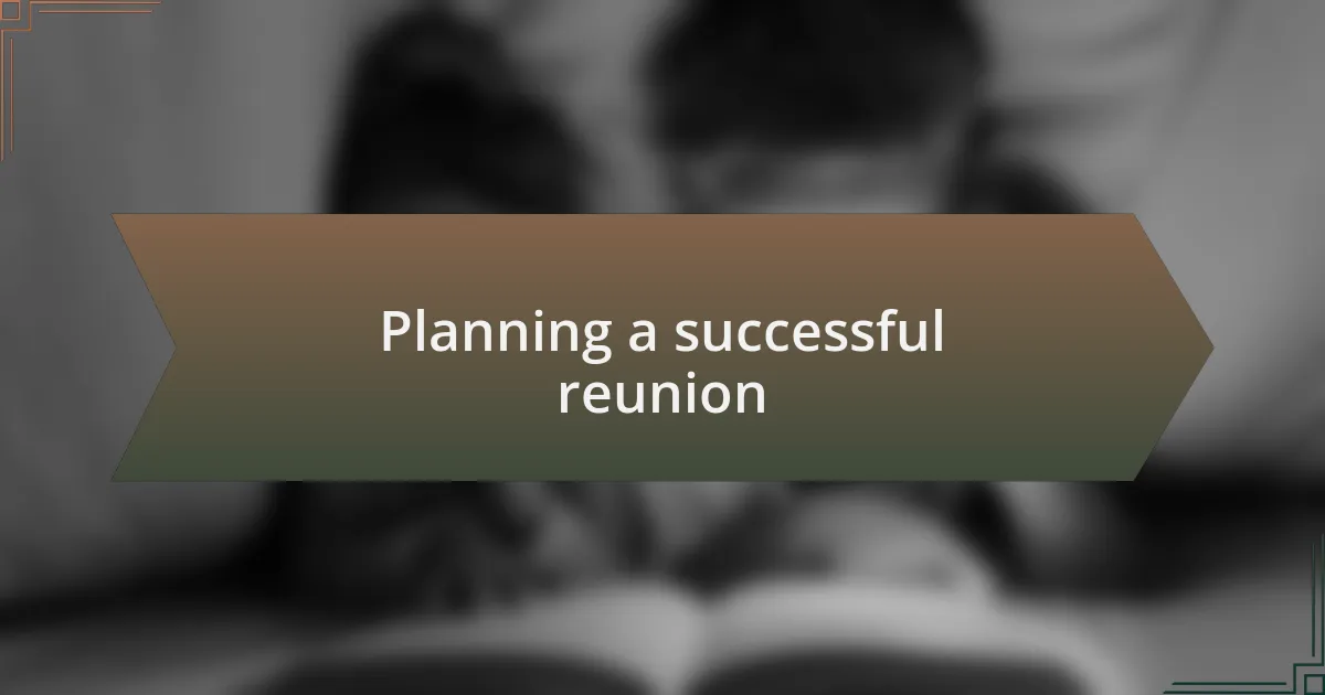 Planning a successful reunion