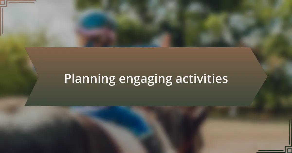 Planning engaging activities