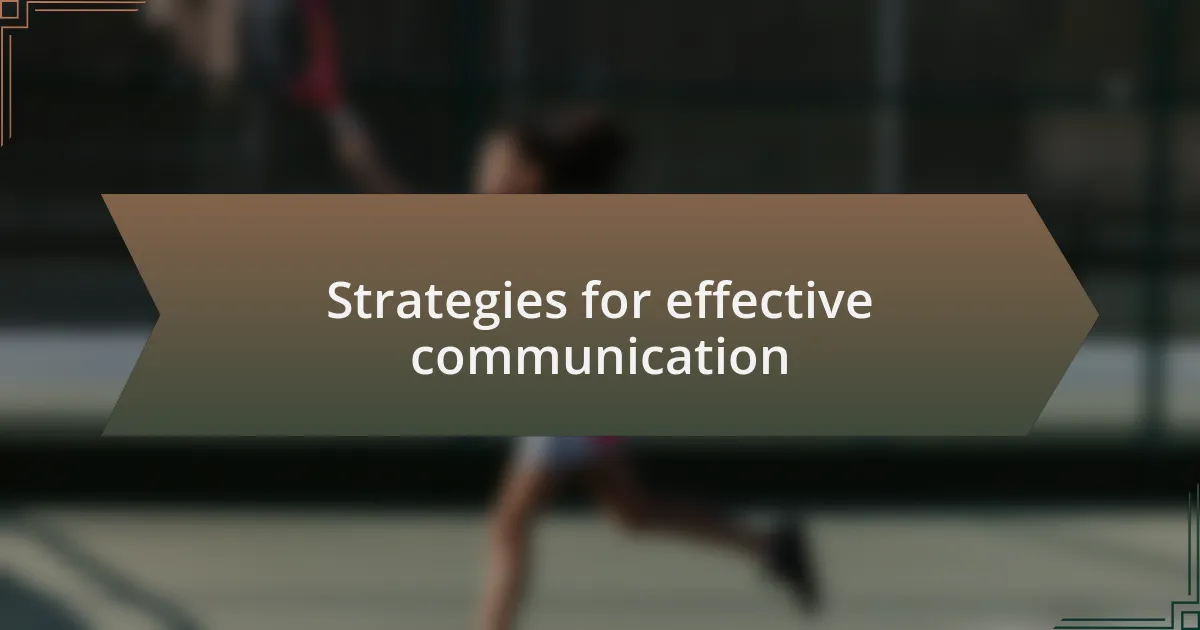Strategies for effective communication