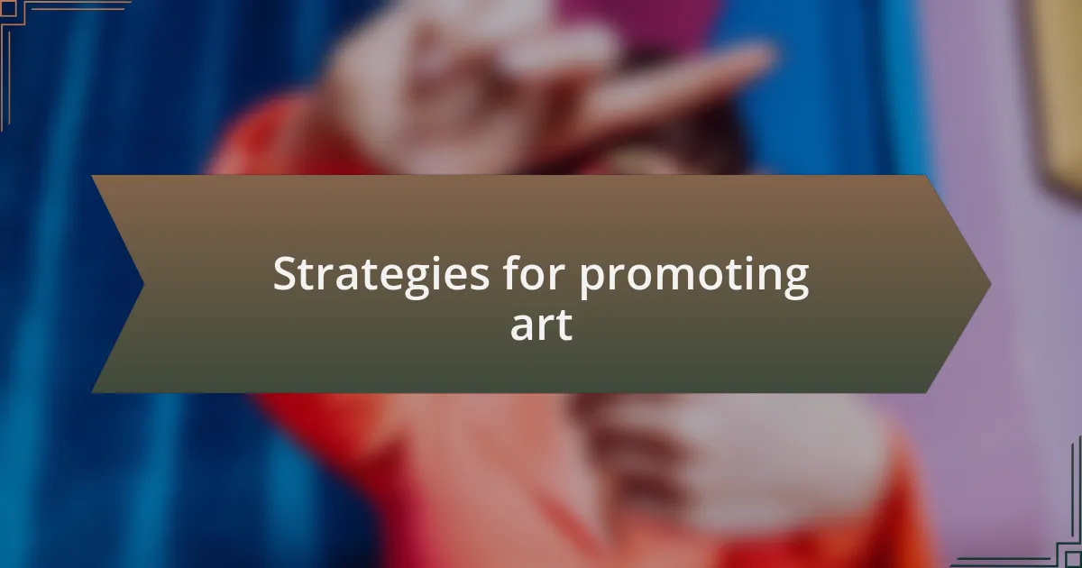 Strategies for promoting art