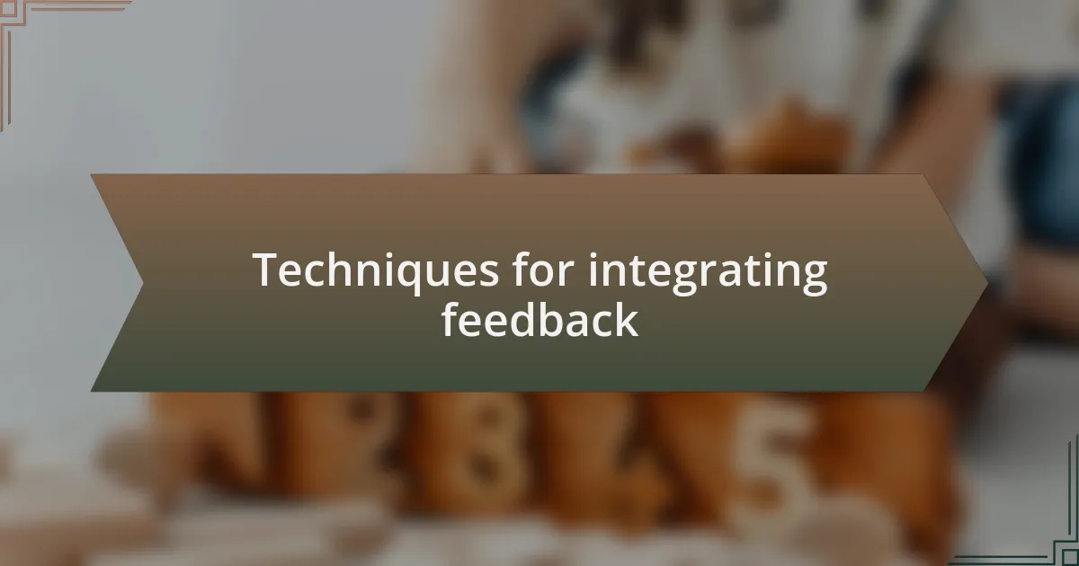 Techniques for integrating feedback