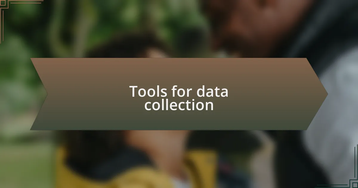 Tools for data collection
