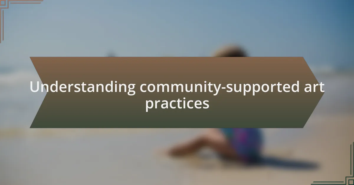 Understanding community-supported art practices